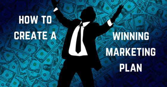 how to create a winning marketing plan