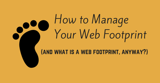 How to Manage Your Web Footprint